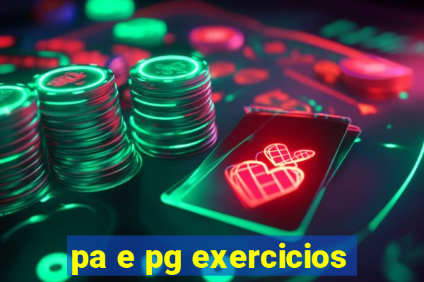 pa e pg exercicios